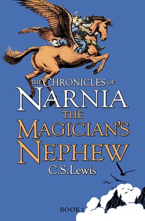 Chronicles of Narnia 1: Magician's nephe - C.S Lewis