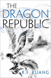 Poppy War 02: Dragon Republic - R.F Kuang