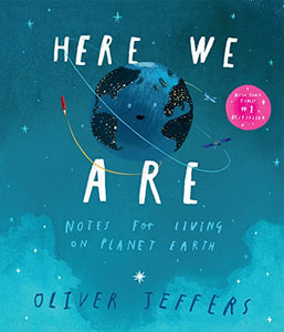Here We Are: Notes For Living On Planet - Oliver Jeffers