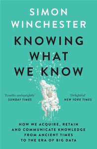 Knowing What We Know - Simon Winchester