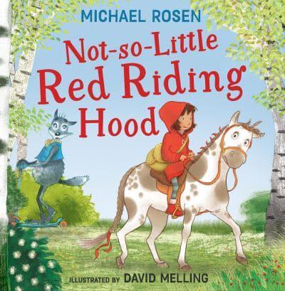 Not-so-little Red Riding Hood - Michael Rosen