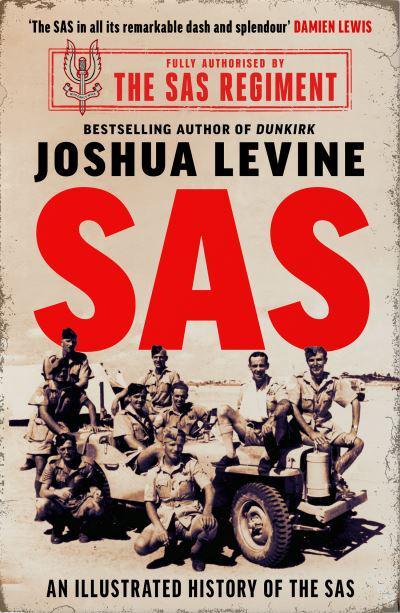 SAS: An Illustrated History Of The SAS - Joshua Levine