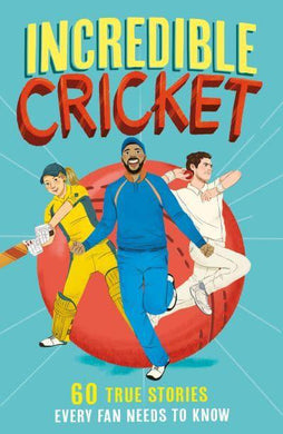 Incredible Sport Stories 01: Cricket - Clive Gifford