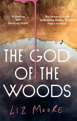 God Of The Woods - Liz Moore