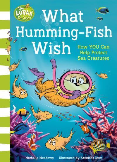 Lorax: What Humming-Fish Wish - DR Seuss