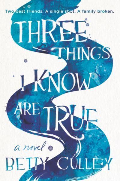 Three Things I know are True - Betty Culley