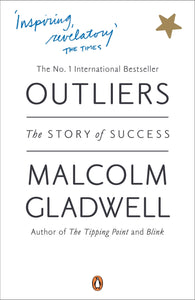 Outliers - Malcolm Gladwell