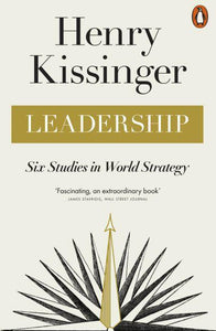 Leadership - Henry Kissinger