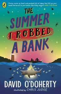 Summer I Robbed A Bank The - David O'Doherty