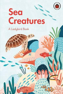 Ladybird Book: Sea Creatures - Ladybird