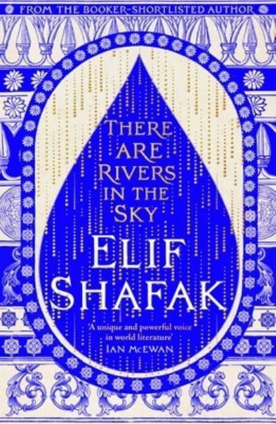 There Are Rivers In The Sky - Elif Shafak