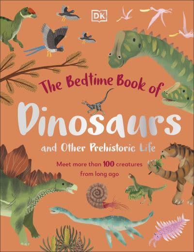 Bedtime Book Of Dinosaurs And Other Preh - DK