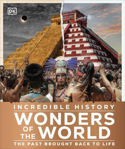 Incredible History: Wonders Of The World - DK