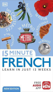 15 Minute French: Learn In Just 12 Weeks - DK