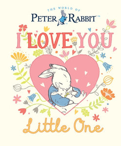 Peter Rabbit: I Love You Little One - Beatrix Potter