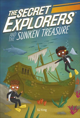 Secret Explorers 13: The Sunken Treasure - S.J King