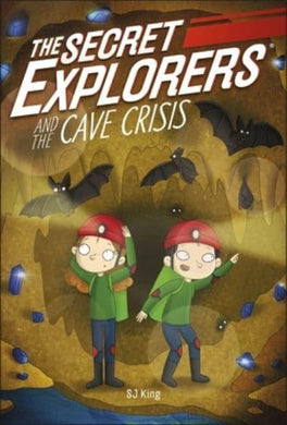 Secret Explorers 14: And The Cave Crisis - S.J King