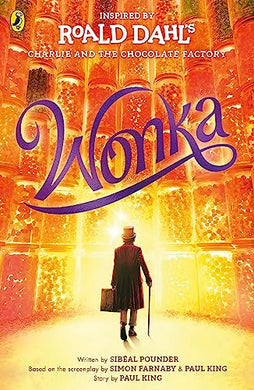 Wonka: Story Before Chocolate Factory - Roald Dahl