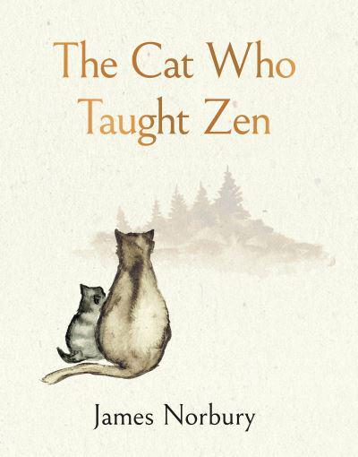 Cat Who Taught Zen - James Norbury