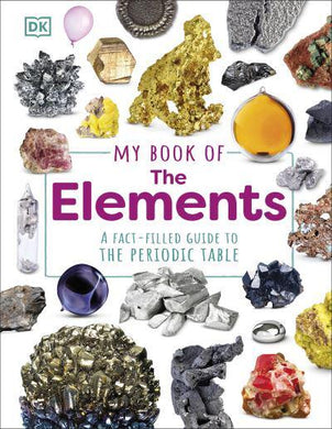 My Book Of The Elements: A Fact-Filled G - Adrian Dingle