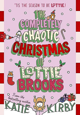 Completely Chaotic Christmas Of Lottie B - Katie Kirby