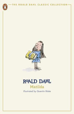 Roald Dahl Classics: Matilda - Roald Dahl