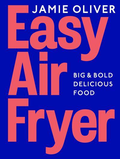 Air Fryer Cookbook - Jamie Oliver