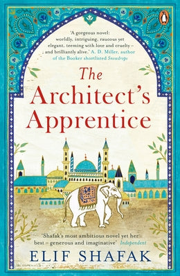 Architect's Apprentice, The - Elif Shafak