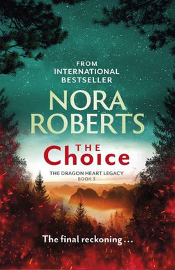 Dragon Heart Legacy 03: Choice, The - Nora Roberts