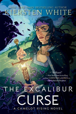 Camelot Rising 03: Excalibur Curse, The - Kiersten White