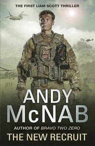 Liam Scott 01: New Recruit The - Andy McNab