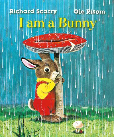 I Am A Bunny - Richard Scarry