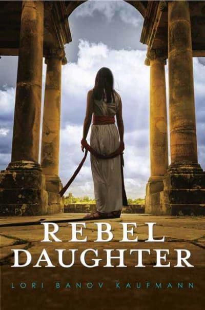 Rebel Daughter - Lori Banov Kaufmann