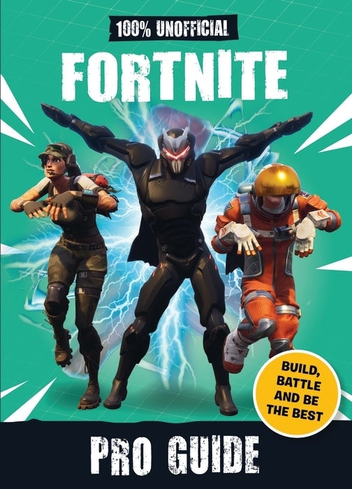 Fortnite: 100% Unofficial Pro Guide - Fortnite