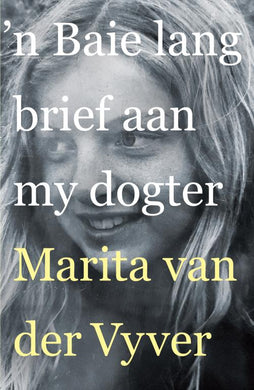 Baie Lang Brief Aan My Dogter 'n - Marita Van Der Vyver