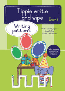 Tippie Write-&-Wipe Book 1: Writing Patt - Dedre Van Wyngaard