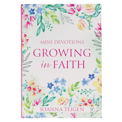 Mini Devotions: Growing In Faith - Joanna Teigen