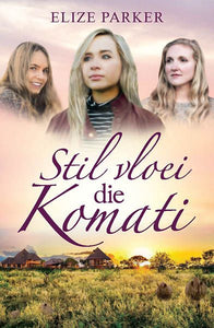 Laeveld Trilogie 01: Stil Vloei die Koma - Elize Parker