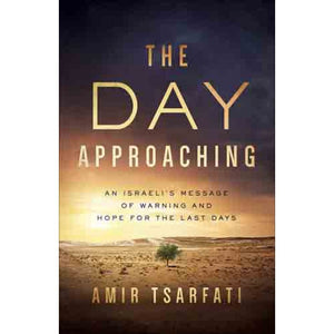 Day Approaching The - Amir Tsarfati