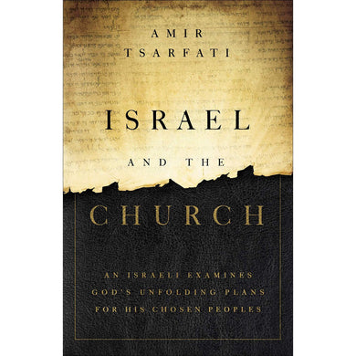 Israel And The Church: An Israeli Examin - Amir Tsarfati