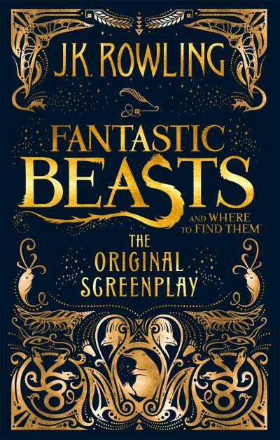 Fantastic Beasts And Where To Find Them - J.K Rowling
