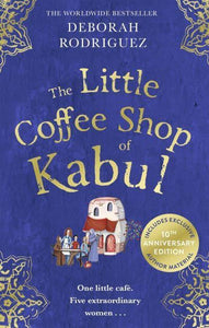 Little Coffee Shop of Kabul The - Deborah Rodriguez