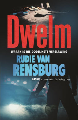 Kassie Kasselman 11: Dwelm - Rudie Van Rensburg