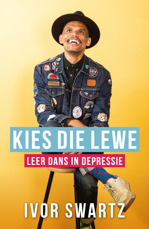 Kies Die Lewe: Leer Dans In Depressie - Ivor Swartz