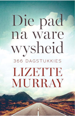 Die Pad Na Ware Wysheid - Lizette Murray