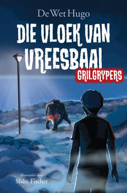 Grilgrypers 1: Vloek van Vreesbaai Die - De Wet Hugo