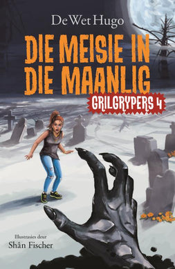 Grilgrypers 4: Die Meisie in die Maanlig - De Wet Hugo