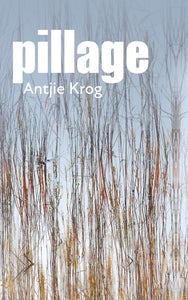 Pillage - Antjie Krog