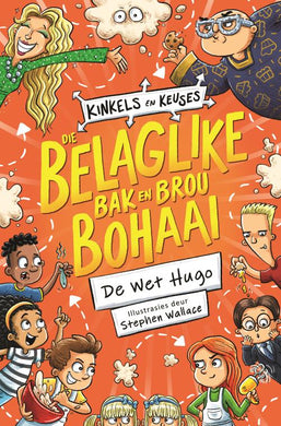 Kinkels en Keuses 02: Belaglike Bak En - De Wet Hugo