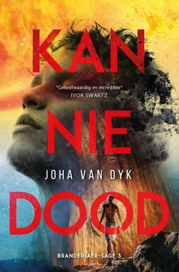 Branderjaer #3: Kanniedood - Joha Van Dyk